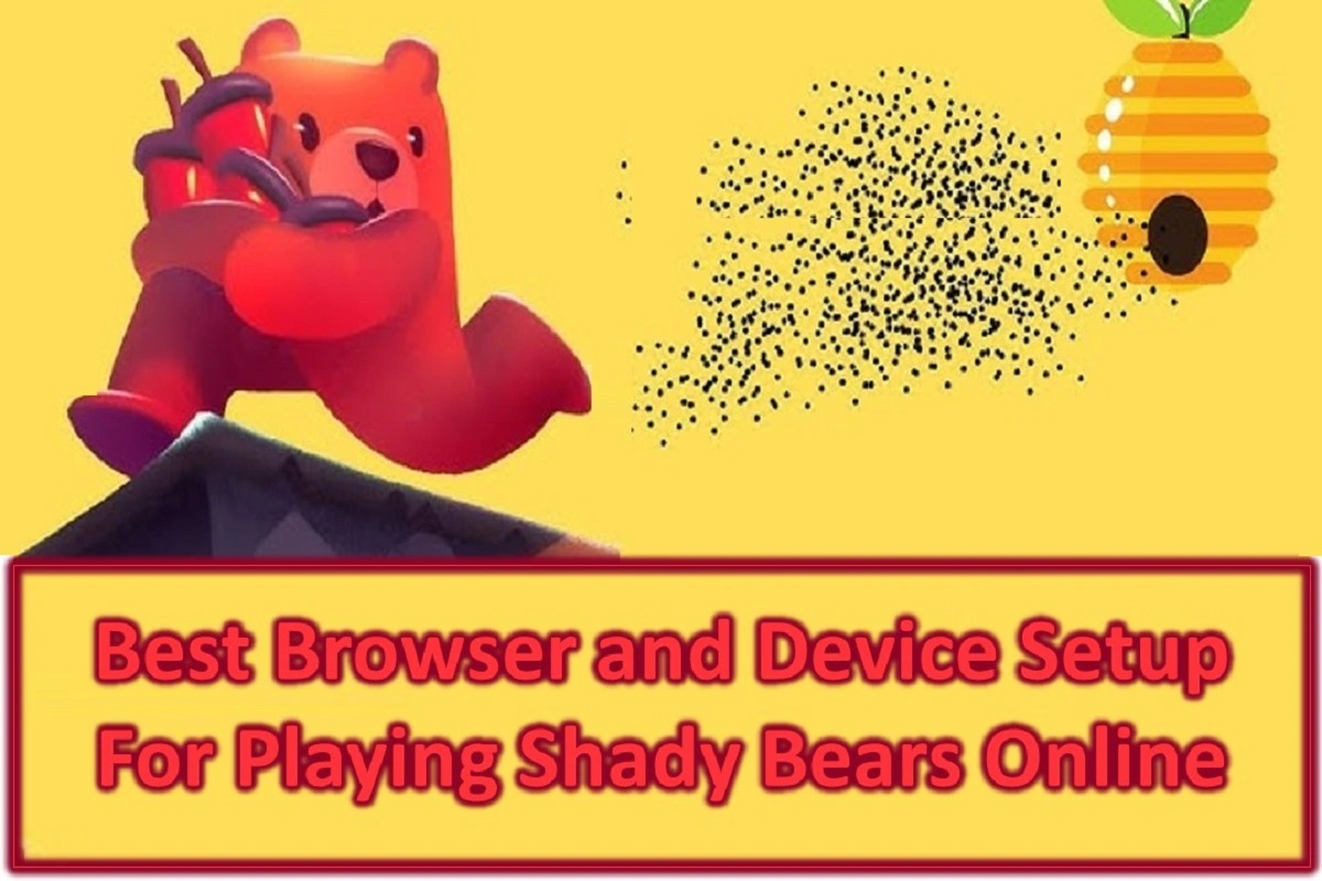Best Browser and Device Setup for Playing Shady Bears Online